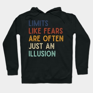 Funny saying retro Limits like fears are often just an illusion Hoodie